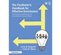 The Facilitator’s Handbook for Effective Enrichment Successfully Implementing the Schoolwide Enrichment Model - Carla Brigandi - Routledge - ebook (ePub) - Livre