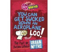 Truth Or Busted: The Fact Or Fiction Behind Urban Myths