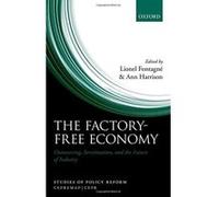 The Factory-Free Economy: Outsourcing, Servitization, and the Future of Industry (Studies of Policy Reform) - [Livre en VO] Lionel Fontagnã©, Ann Harrison (Auteur)