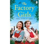The Factory Girls: Romance, Heartbreak, and Sisterhood Shine in This Uplifting Wartime Tale