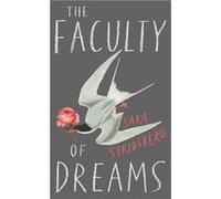 The Faculty of Dreams: Longlisted for the Man Booker International Prize 2019