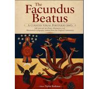 The Facundus Beatus: A Curated Visual Portfolio (1047): Selected Art Plates, Miniatures, and Illuminated Calligraphy Isolated from the Original Commentary