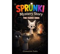 The Faded Ones: A Sprunki Mystery of Missing Voices, Wrong Notes, and One Strange Friend