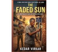 The Faded Sun: A Gripping Retired Detective Mystery
