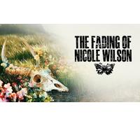 The Fading of Nicole Wilson (Steam Account)