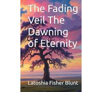 The Fading Veil The Dawning of Eternity