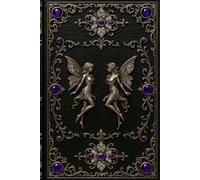 The Fae Compendium: An illustrated 120-page chronicle of fae myth, mischief, and magic. Gift for the lover of mythical creatures, young and young at heart.