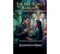 The Fae King's Bargain: A Wicked Dark Fantasy Romance