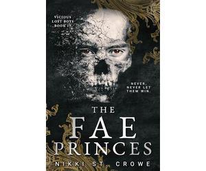 The Fae Princes (Vicious Lost Boys, 4): A Peter Pan Dark Romance