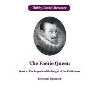 The Faerie Queen - Book 1: The Legende of The Knight of the Red Crosse