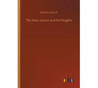 The Faery Queen And Her Knights