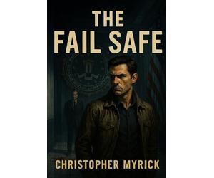 The Fail Safe: Political/Thriller