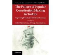 The Failure of Popular Constitution Making in Turkey The Failure of Popular Constitution Making in Turkey (Auteur)