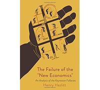 The Failure Of The New Economics