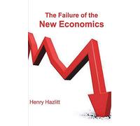 The Failure of the New Economics