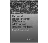 The Fair And Equitable Treatment (Fet) Standard In International Investment Arbitration