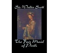 The Fair Maid Of Perth By Sir Walter Scott, Fiction, Historical, Literary, Classics