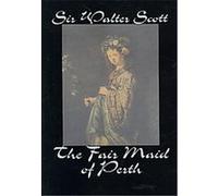 The Fair Maid of Perth Walter Scott (Auteur)