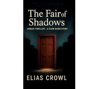 The fair of Shadows: Urban Thriller - A Slow Burn Story