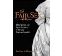 The Fair Sex by Pauline E. Schloesser Pauline Schloesser (Auteur)