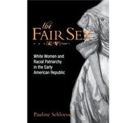 The Fair Sex by Pauline E. Schloesser Pauline Schloesser (Auteur)