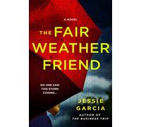The Fair-Weather Friend A Novel - Jessie Garcia - St. martin's press - ebook (ePub) - Livre