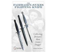 Poignard Fairbairn-Sykes – Collectionner le poignard britannique le plus emblématique – Schiffer