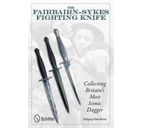 The Fairbairn-Sykes Fighting Knife: Collecting Britain's Most Iconic Dagger