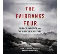 The Fairbanks Four: Murder, Injustice, and the Birth of a Movement