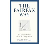 The Fairfax Way: Inside Prem Watsa's Secret to Lasting Success
