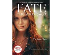 The Fairies' Path (Fate: The Winx Saga Tie-In Novel)