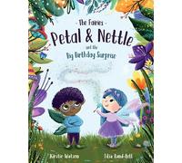 The Fairies - Petal & Nettle and the Big Birthday Surprise