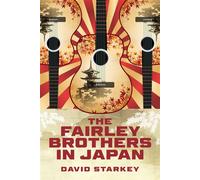 The Fairley Brothers in Japan - David Starkey - Keylight Books - ebook (ePub) - Livre