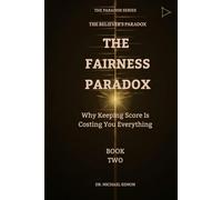 THE FAIRNESS PARADOX: Why Keeping Score Is Costing You Everything