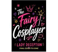 The Fairy Cosplayer - Lady Deception - Lady Deception - ebook (ePub) - Livre