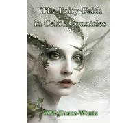 The Fairy Faith in Celtic Countries