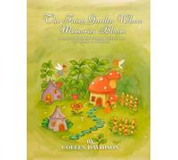 The Fairy Garden Where Memories Bloom: A Timeless Tale For Children, Elders, and Everyone in Between