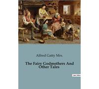 The Fairy Godmothers And Other Tales