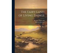 The Fairy-Land Of Living Things