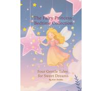The Fairy Princess Bedtime Collection: Four Gentle Tales for Sweet Dreams