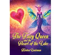 The Fairy Queen and the Heart of the Lake