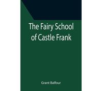 The Fairy School Of Castle Frank