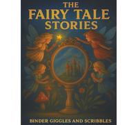 The Fairy Tale Stories: Magical Adventures for Children