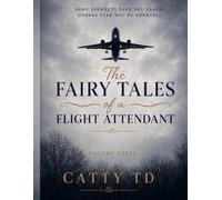 The Fairy Tales of a Flight Attendant