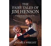 The Fairy Tales of Jim Henson Keeping the best place by the fire - Andrea Wright - Manchester University Press - ebook (ePub) - Livre