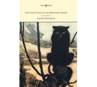 The Fairy Tales Of The Brothers Grimm - Illustrated By Arthur Rackham