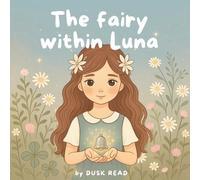 The Fairy Within Luna: A Children's Book About Confidence, Anxiety and Overcoming Worry