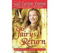 The Fairy's Return and Other Princess Tales Gail Carson Levine (Auteur)