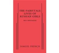 The Fairytale Lives of Russian Girls - Meg Miroshnik - Samuel French Ltd - Livre en Anglais - Paperback Meg MiroshnikMeg Miroshnik (Auteur)