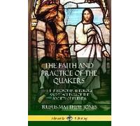 The Faith And Practice Of The Quakers